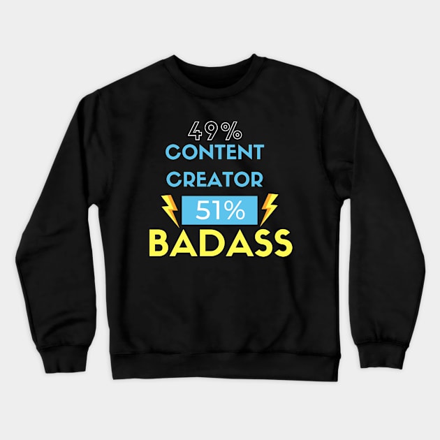 Content Creator BADASS Crewneck Sweatshirt by nZDesign